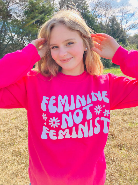 Feminine not Feminist Crewneck