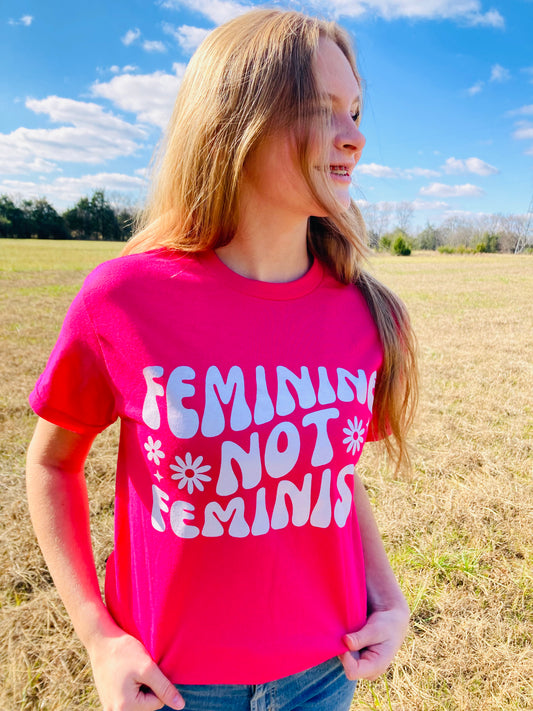 Feminine not Feminist T-Shirt