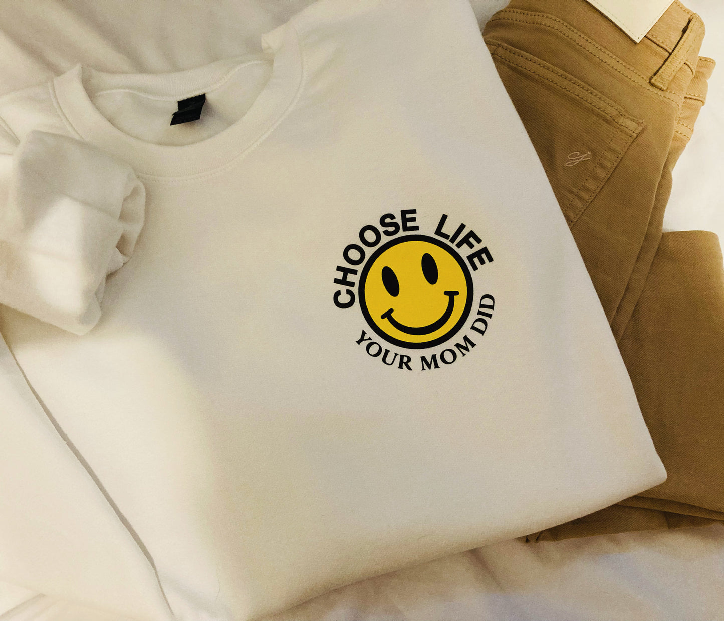 Choose Life. Your mom did. Crewneck 🎉